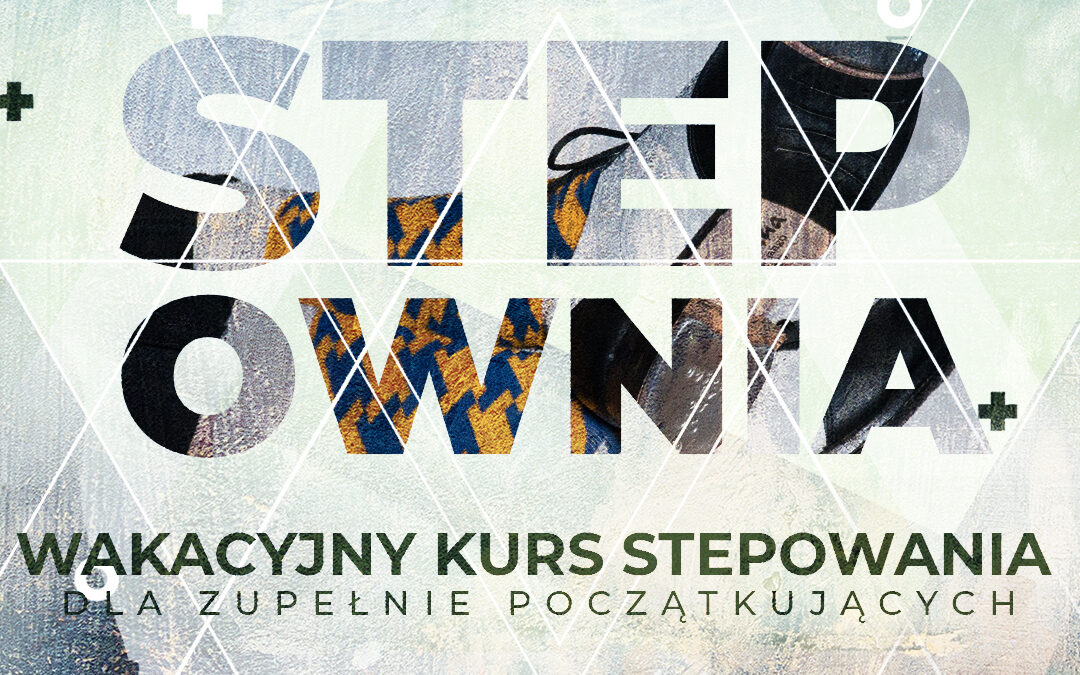 Kurs stepowania – wakacyjny